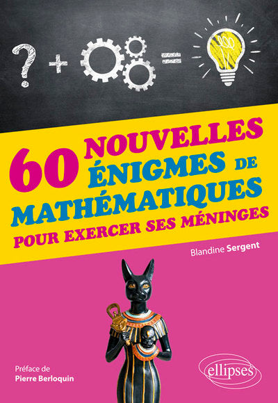 Couverture du livre 60 nouvelles énigmes de mathématiques pour exercer ses méninges (2018) de Blandine Sergent