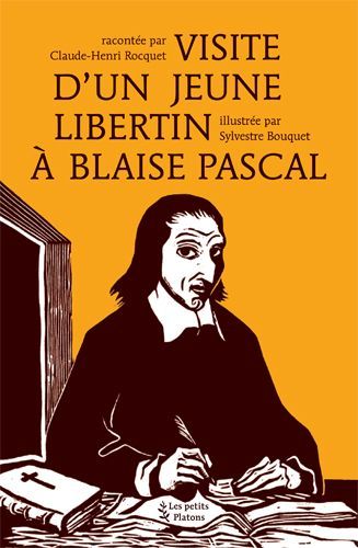 Couverture du livre Visite d'un jeune libertin à Blaise Pascal de Claude-Henri Rocquet