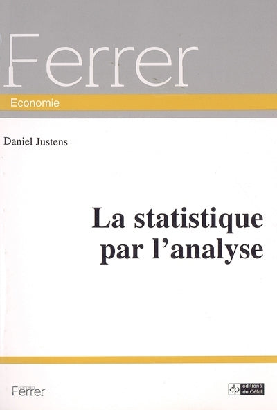 Couverture du livre La statistique par l'analyse de Daniel Justens