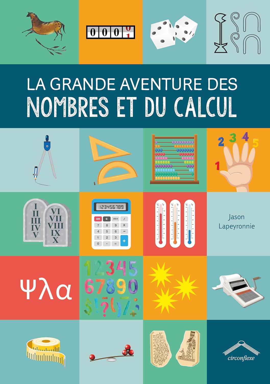 Couverture du livre La grande aventure des nombres et du calcul (2020) de Jason Lapeyronnie