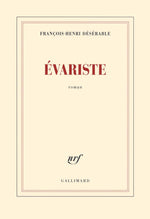 Couverture du livre Évariste (2015) de François-Henri Désérable