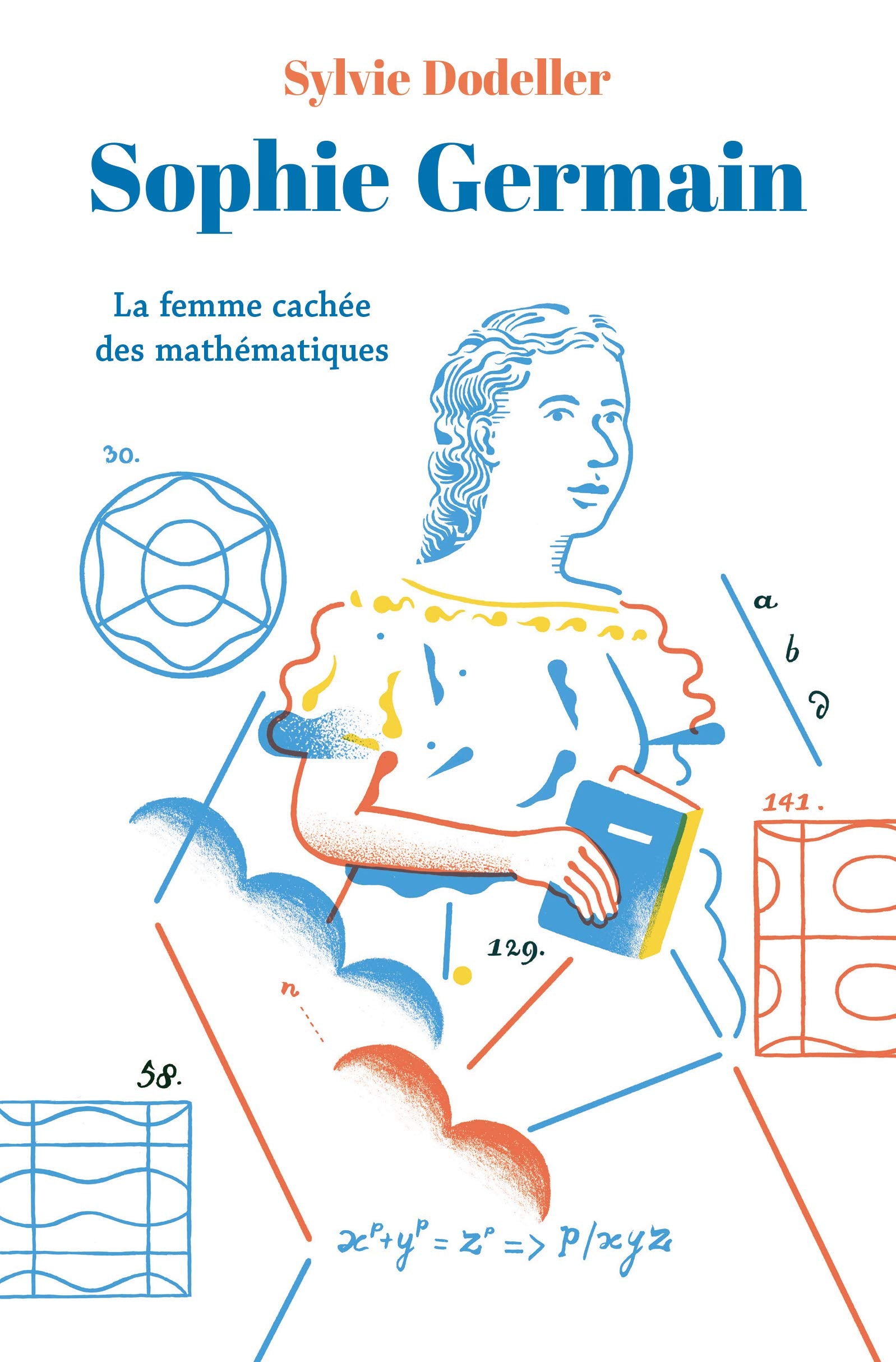 Couverture du livre Sophie Germain : La femme cachée des mathématiques / Mention Prix Tangente lycéens 2022 de Sylvie Dode...