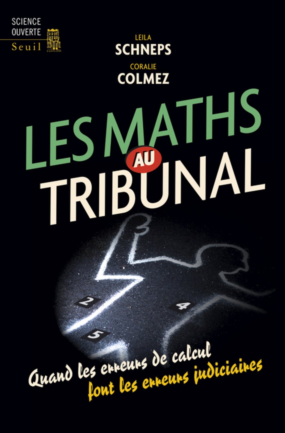 Couverture du livre Les maths au tribunal (2015) de Leila Schneps