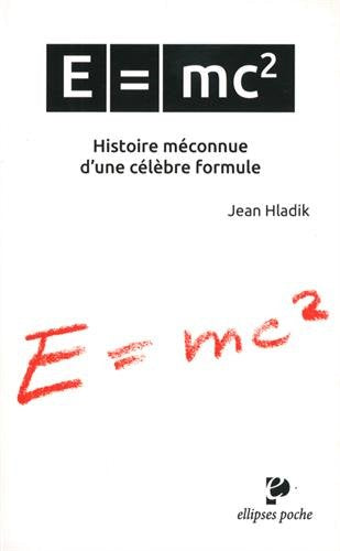 Couverture du livre E = mc2 : Histoire méconnue d'une célèbre formule de Jean Hladik