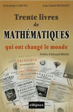 Couverture du livre 30 livres de mathématiques qui ont changé le monde de Jean-Jacques Samueli