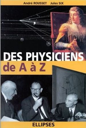Couverture du livre Des physiciens de A à Z de André Rousset