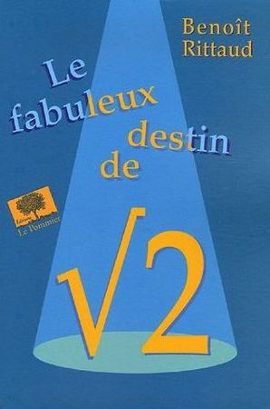 Couverture du livre Le fabuleux destin de la racine carrée de Benoit Rittaud