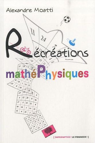 Couverture du livre Récréations mathéphysiques de Alexandre Moatti