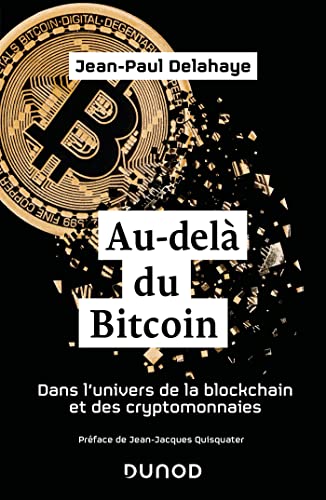 Couverture du livre Au-delà du Bitcoin: Dans l'univers de la blockchain et des cryptomonnaies de Jean Paul Delahaye