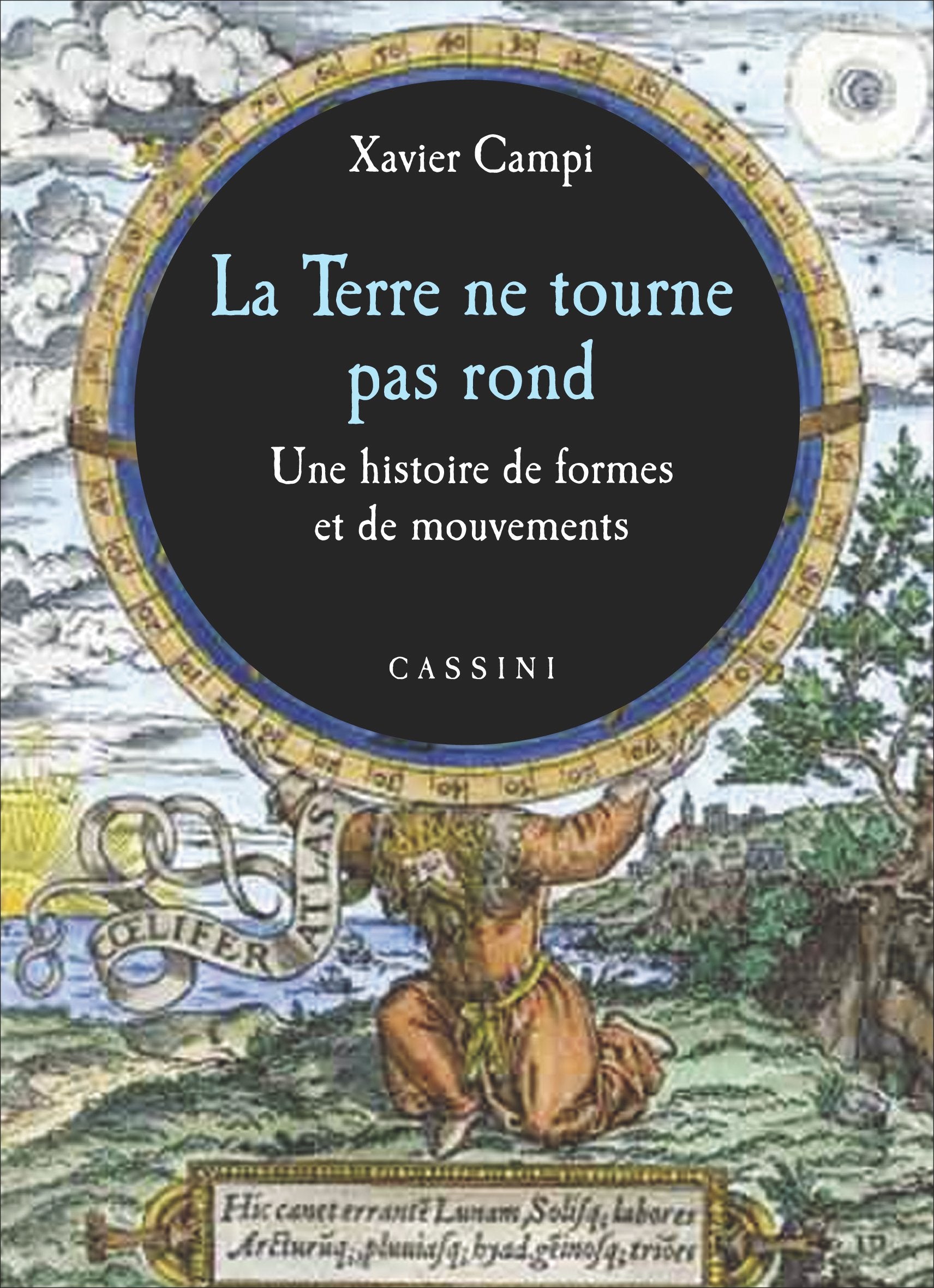 Couverture du livre La terre ne tourne pas rond : Une histoire des formes et de mouvements de Xavier Campi