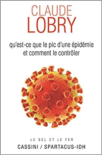 Couverture du livre Qu'est ce que le pic d'une épidémie et comment le contrôler de Claude Lobry