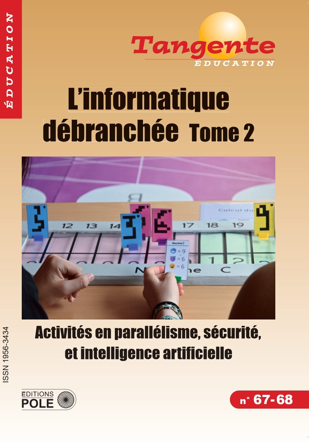 Couverture du magazine Numéro 67/68 Tangente éducation - L'informatique débranchée Tome 2