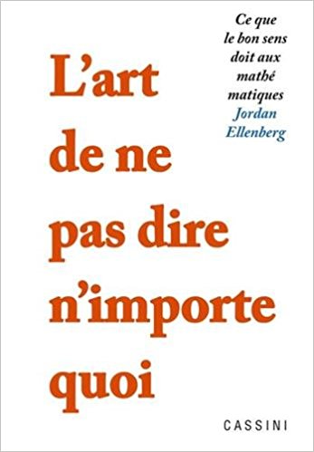 Couverture du livre L'art de ne pas dire n'importe quoi de Jordan Ellenberg