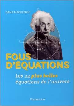 Couverture du livre Fous d'équations (2014) de Dana MacKenzie