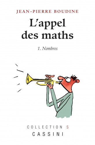 Couverture du livre L'appel des maths (Tome 1 Nombres) de Jean-Pierre Boudine