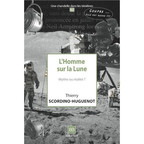 Couverture du livre L'Homme sur la Lune. Mythe ou réalité ? (N°42) de Thierry Scordino-Huguenot