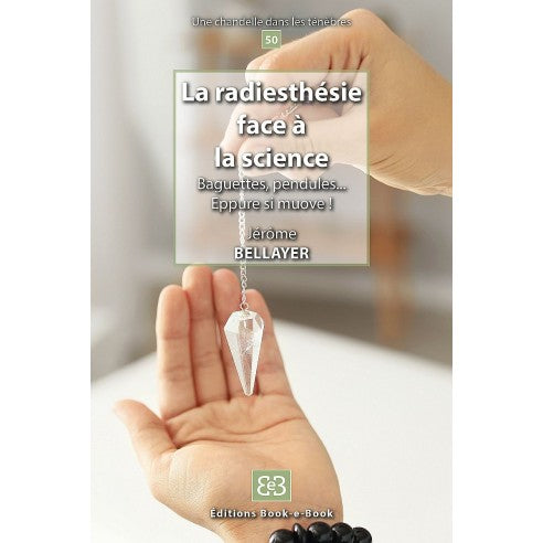 Couverture du livre La Radiesthésie face à la science (N°50) de Jérôme BELLAYER