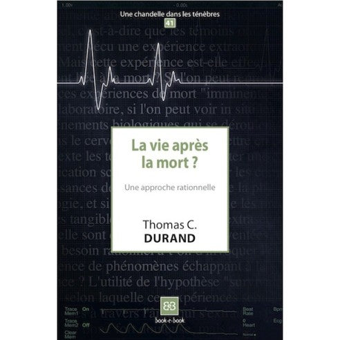 Couverture du livre La vie après la mort ? Une approche rationnelle (N°41) de Thomas C. DURAND