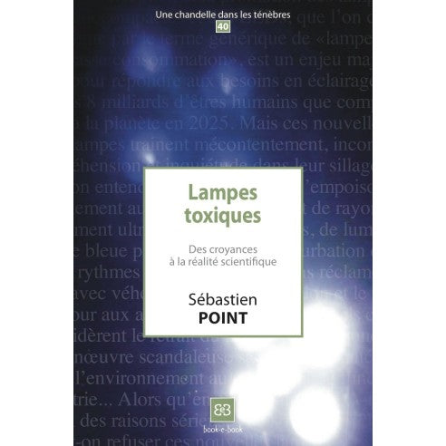 Couverture du livre Lampes toxiques. Des croyances à la réalité scientifique (N°40) de Sébastien POINT