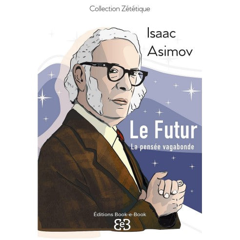 Couverture du livre Le Futur - La pensée vagabonde de ISAAC ASIMOV