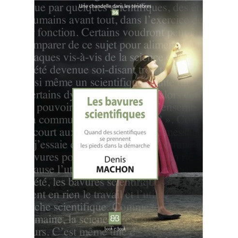 Couverture du livre Les bavures scientifiques. Quand des scientifiques se prennent les pieds dans la démarche (N°36) de De...