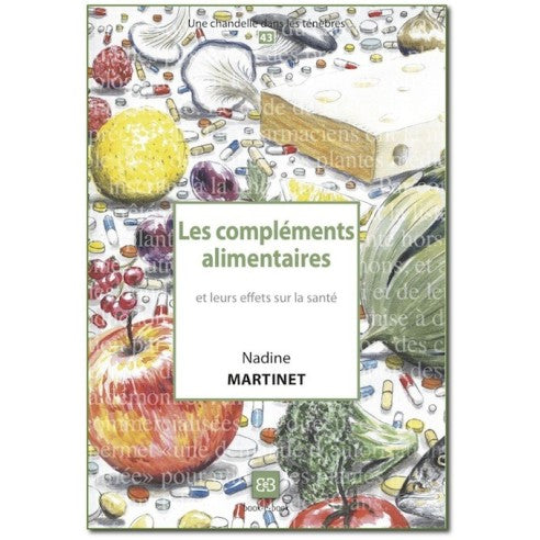 Couverture du livre Les compléments alimentaires et leurs effets sur la santé (N°43) de Nadine Martinet