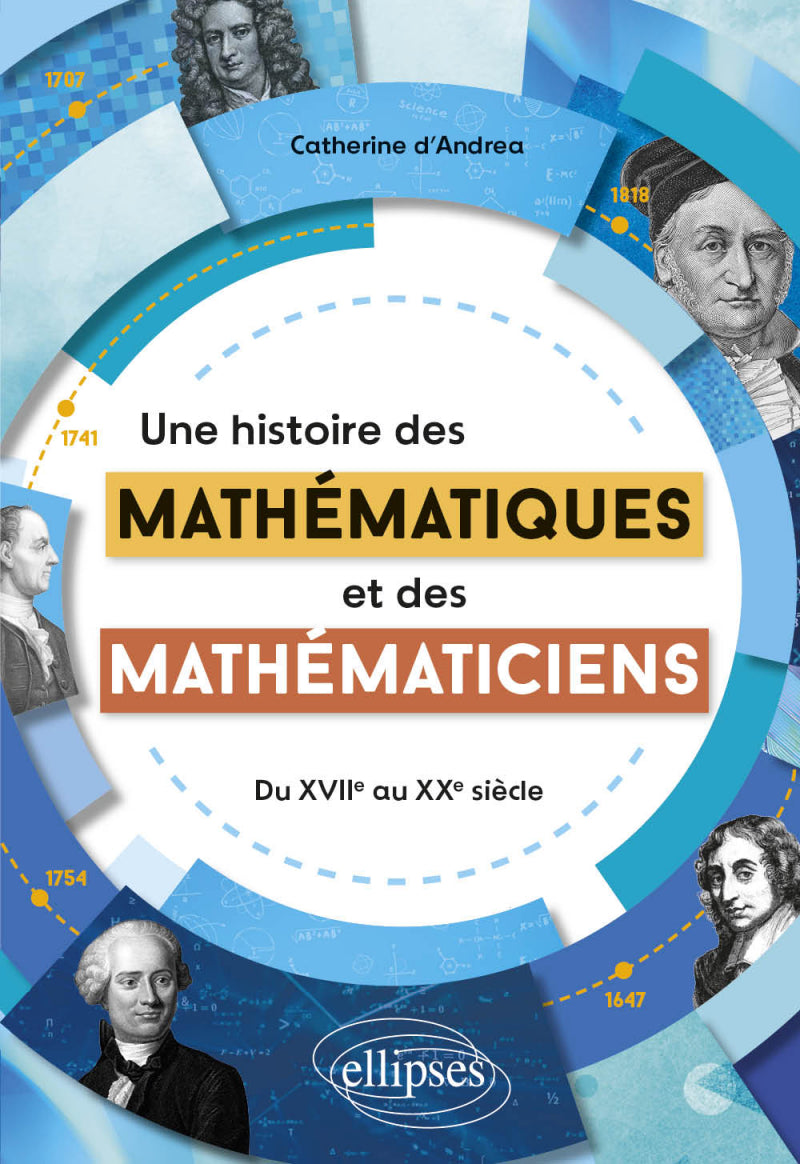 Couverture du livre Une histoire des mathématiques et des mathématiciens de Catherine d'Andrea