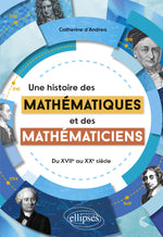 Couverture du livre Une histoire des mathématiques et des mathématiciens de Catherine d'Andrea