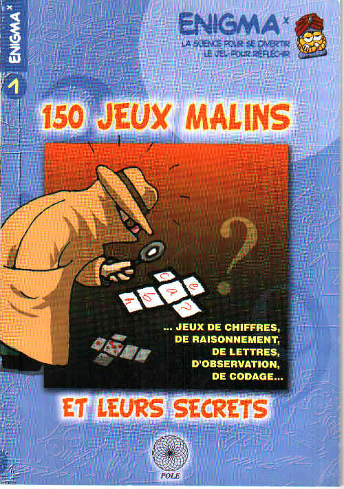 Couverture du livre 150 jeux malins et leurs secrets: ...Jeux de chiffres, de raisonnement, de lettres, d'observation, de...
