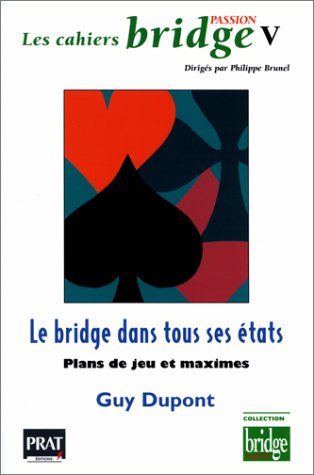 Couverture du livre Le bridge dans tous ses états de Guy Dupont