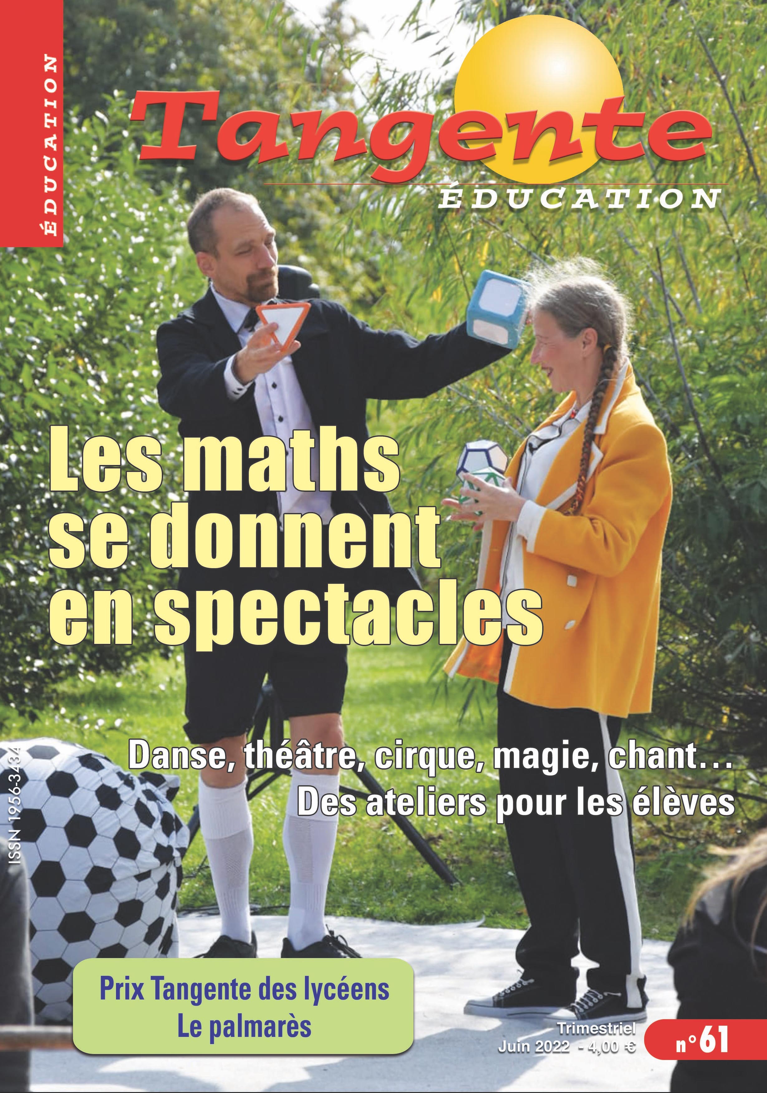 Couverture du magazine Numéro 61 Tangente éducation -  Les maths se donnent en spectacles