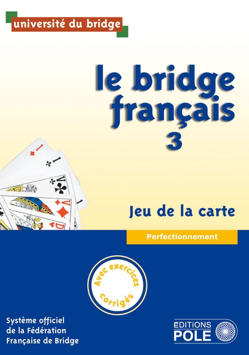 Couverture du livre Le bridge français 3 corrigés inclus de Philippe Cronier