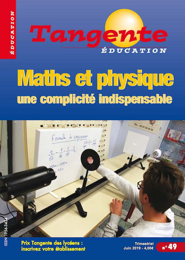 Couverture du magazine Numéro 49 Tangente éducation - Mathématiques et physique
