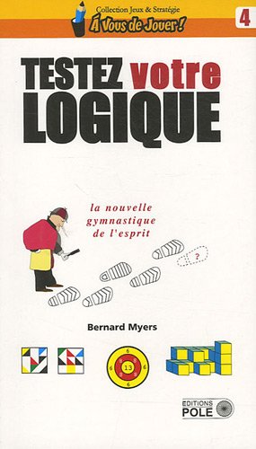 Couverture du livre Testez votre logique de Bernard Myers