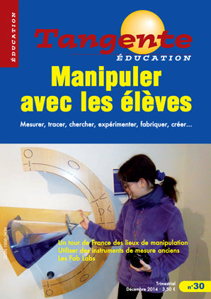 Couverture du magazine Numéro 30 Tangente éducation - Manipuler avec les élèves